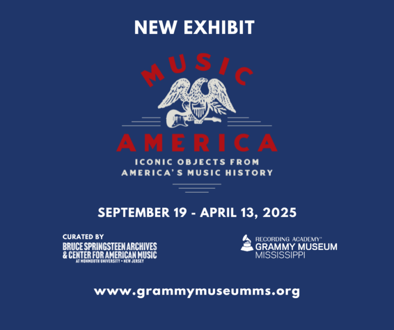 Music America: Iconic Objects from America's Music History exhibit graphic, September 19 – April 13, 2025, GRAMMY Museum Mississippi