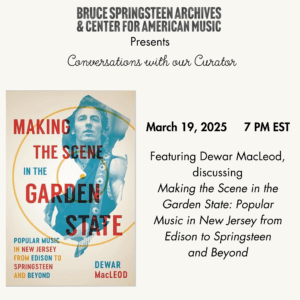 Conversations with Our Curator flyer: Dewar MacLeod on "Making the Scene in the Garden State," March 19, 2025, 7 PM.