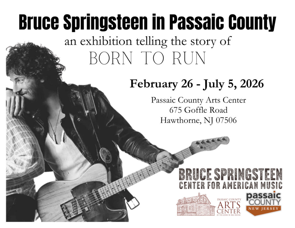 Black and white promotional poster for a Bruce Springsteen exhibition titled "Born to Run." Includes an image of a man with a guitar and details of the event at Passaic County Arts Center, Hawthorne, NJ, from February 26 to July 5, 2026.