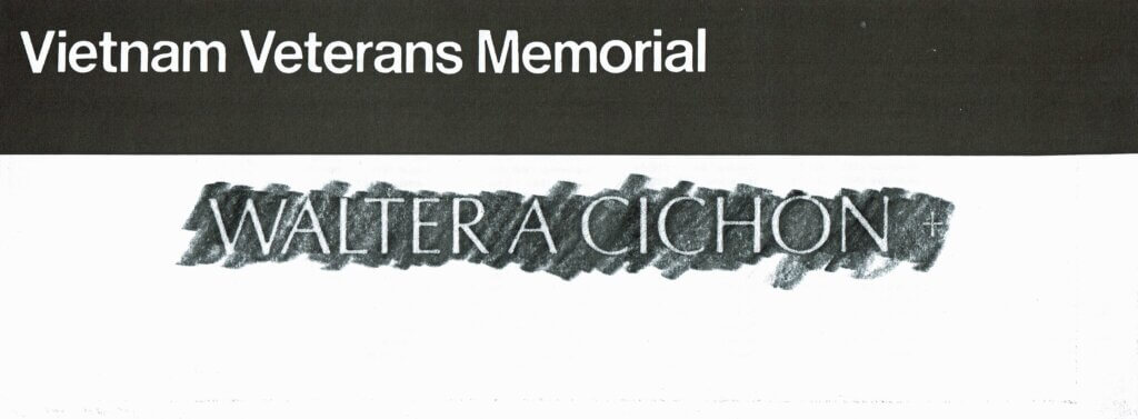 Text from the Vietnam Veterans Memorial in white font against a black background. Below in a rubbing style, the name "WALTER A CICHON" is highlighted.