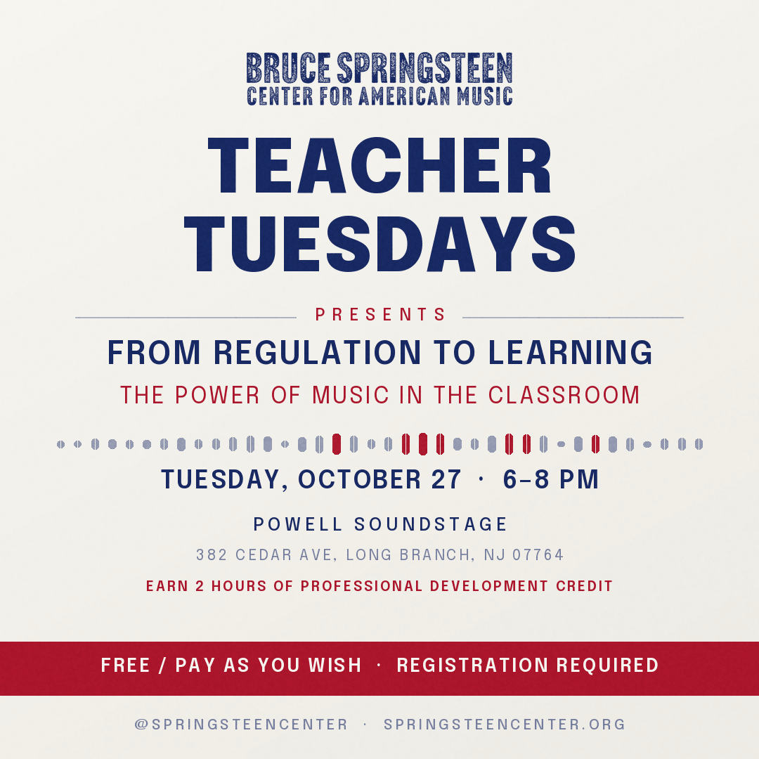 Bruce Springsteen Center for American Music Teacher Tuesdays event graphic promoting “From Regulation to Learning: The Power of Music in the Classroom,” Tuesday, October 27, 6–8 PM at Powell Soundstage in Long Branch, New Jersey. Free/pay as you wish; registration required.