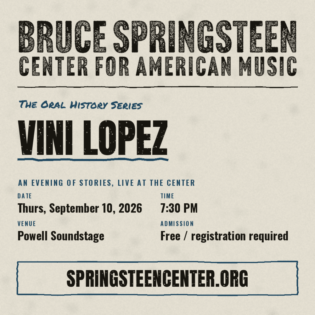 Event flyer for the Bruce Springsteen Center for American Music: The Oral History Series featuring Vini Lopez, 'An Evening of Stories, Live at the Center.' Scheduled for Thursday, September 10, 2026, at 7:30 PM at Powell Soundstage. Admission is free, but registration is required at springsteencenter.org.