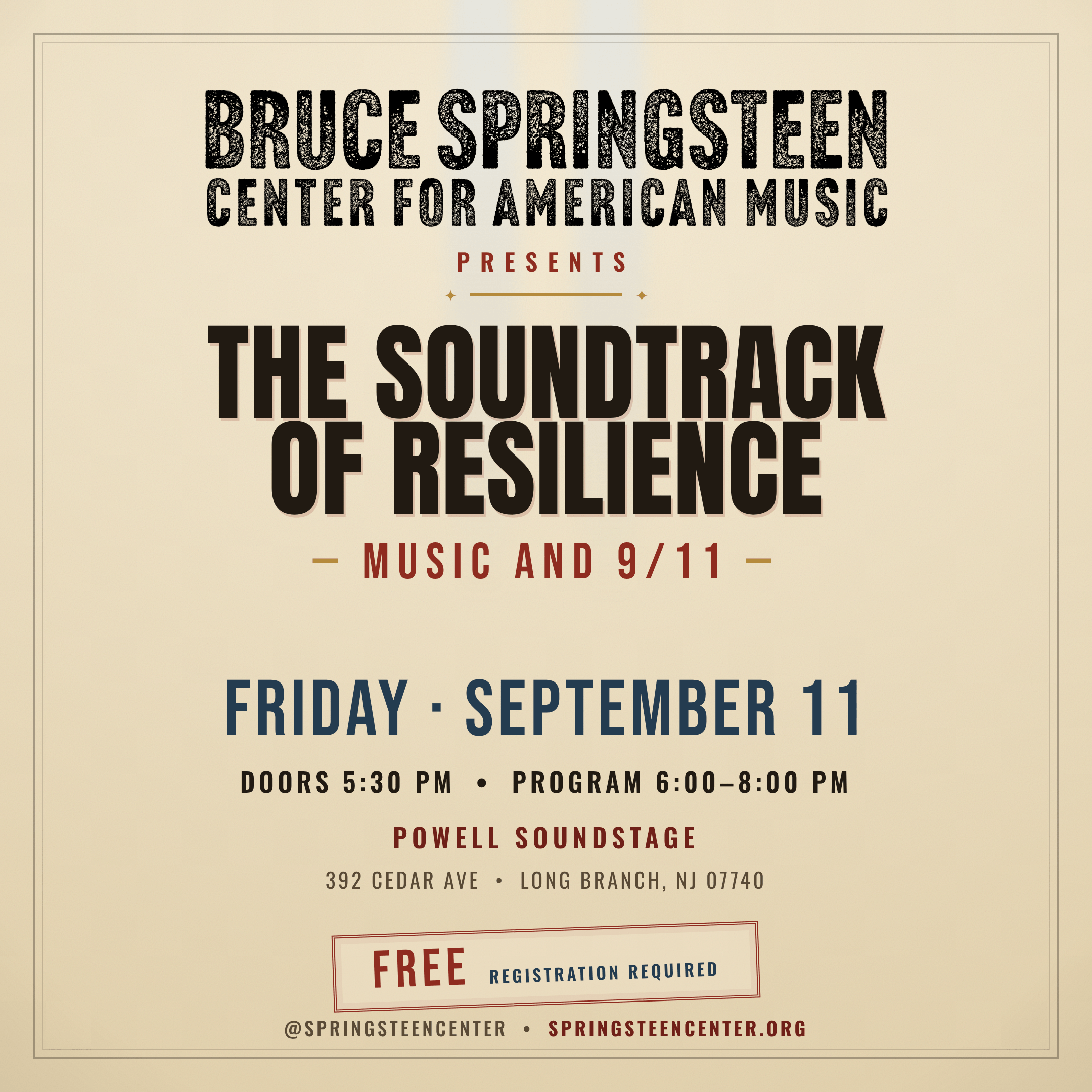 he Soundtrack of Resilience: Music and 9/11,” presented by the Bruce Springsteen Center for American Music. The program is Friday, September 11, from 6–8 p.m. at Powell Soundstage, 392 Cedar Ave., Long Branch, New Jersey. Doors open at 5:30 p.m.; free admission with registration required.