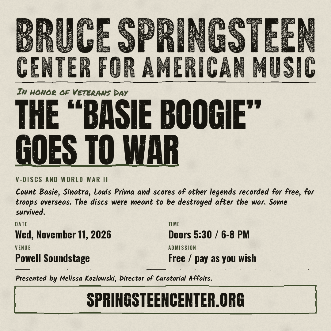 Veterans Day event graphic for the Bruce Springsteen Center for American Music featuring “The ‘B’ase Boogie Goes to War,” a presentation about V-Discs and World War II. The event takes place Wednesday, November 11, 2026, at Powell Soundstage, with doors at 5:30 PM and the program from 6–8 PM. Admission is free or pay as you wish. Presented by Melissa Kozlowski, Director of Curatorial Affairs.