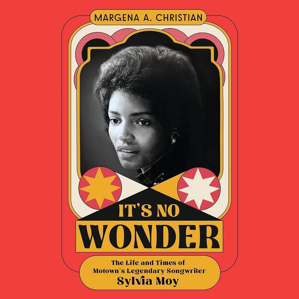 Book cover for It's No Wonder: The Life and Times of Motown's Legendary Songwriter Sylvia Moy by Margena A. Christian, featuring a vintage black-and-white portrait of Sylvia Moy against a red, yellow, and black retro-styled background.