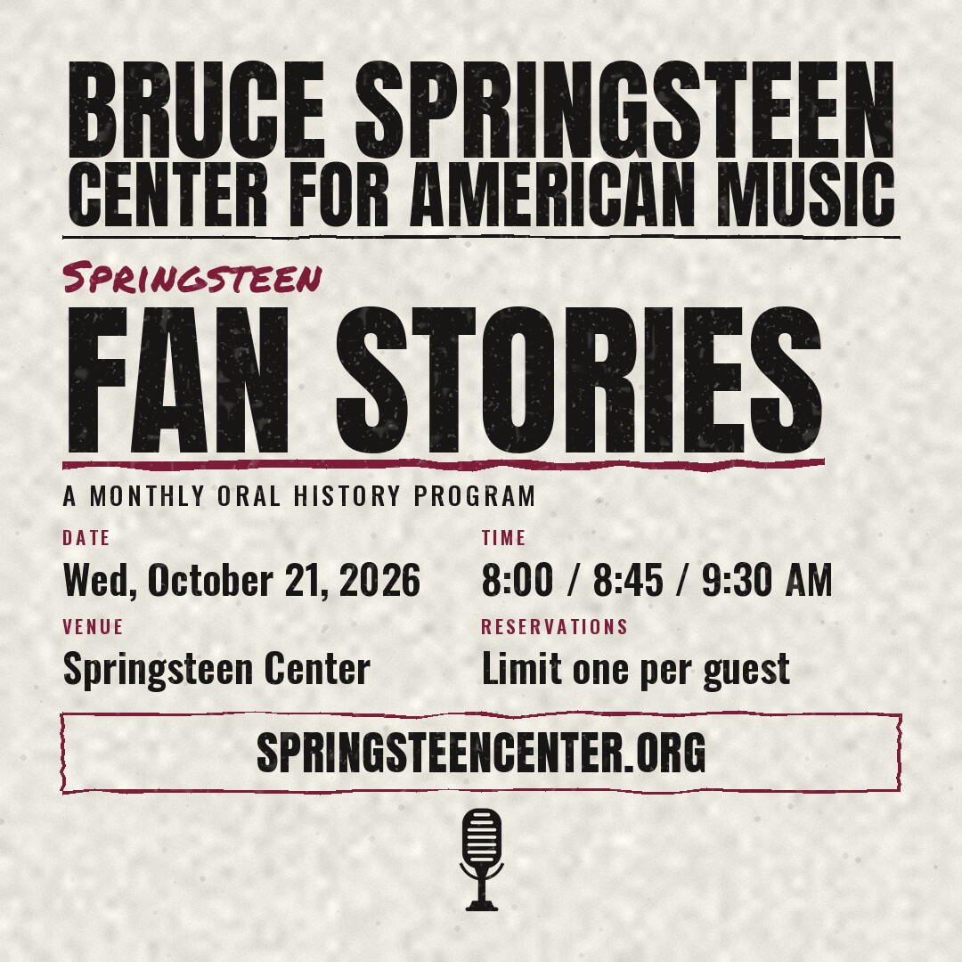 Springsteen Fan Stories monthly oral history program at the Bruce Springsteen Center for American Music on Wednesday, October 21, 2026, featuring reservation times at 8:00, 8:45, and 9:30 AM, with one reservation permitted per guest