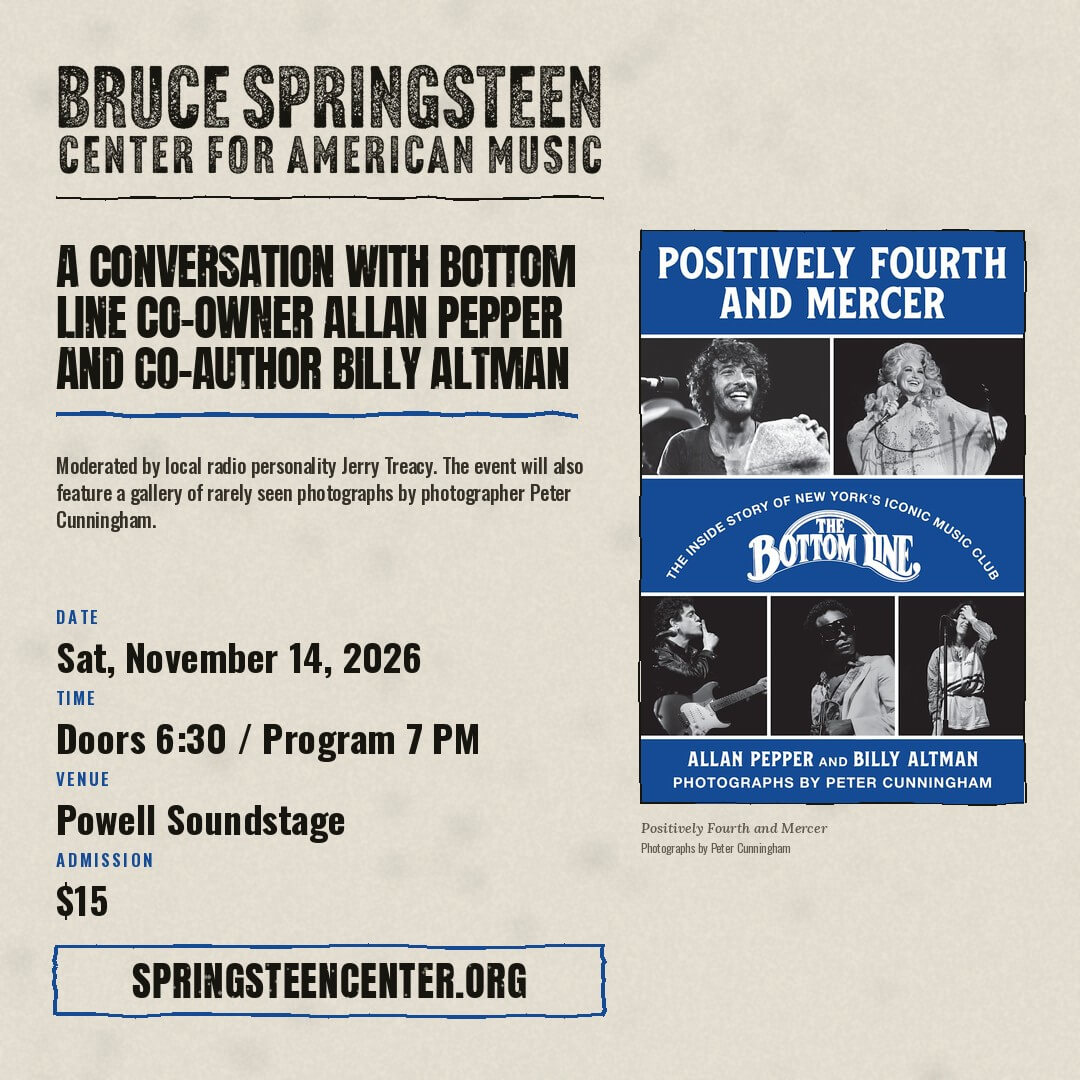 Flyer for A Conversation With Bottom Line Co-Owner Allan Pepper and Co-Author Billy Altman, moderated by Jerry Treacy, with a gallery of photographs by Peter Cunningham, Saturday, November 14, 2026, doors 6:30, program 7 PM, Powell Soundstage, admission $15, springsteencenter.org, beside the cover of the book Positively Fourth and Mercer