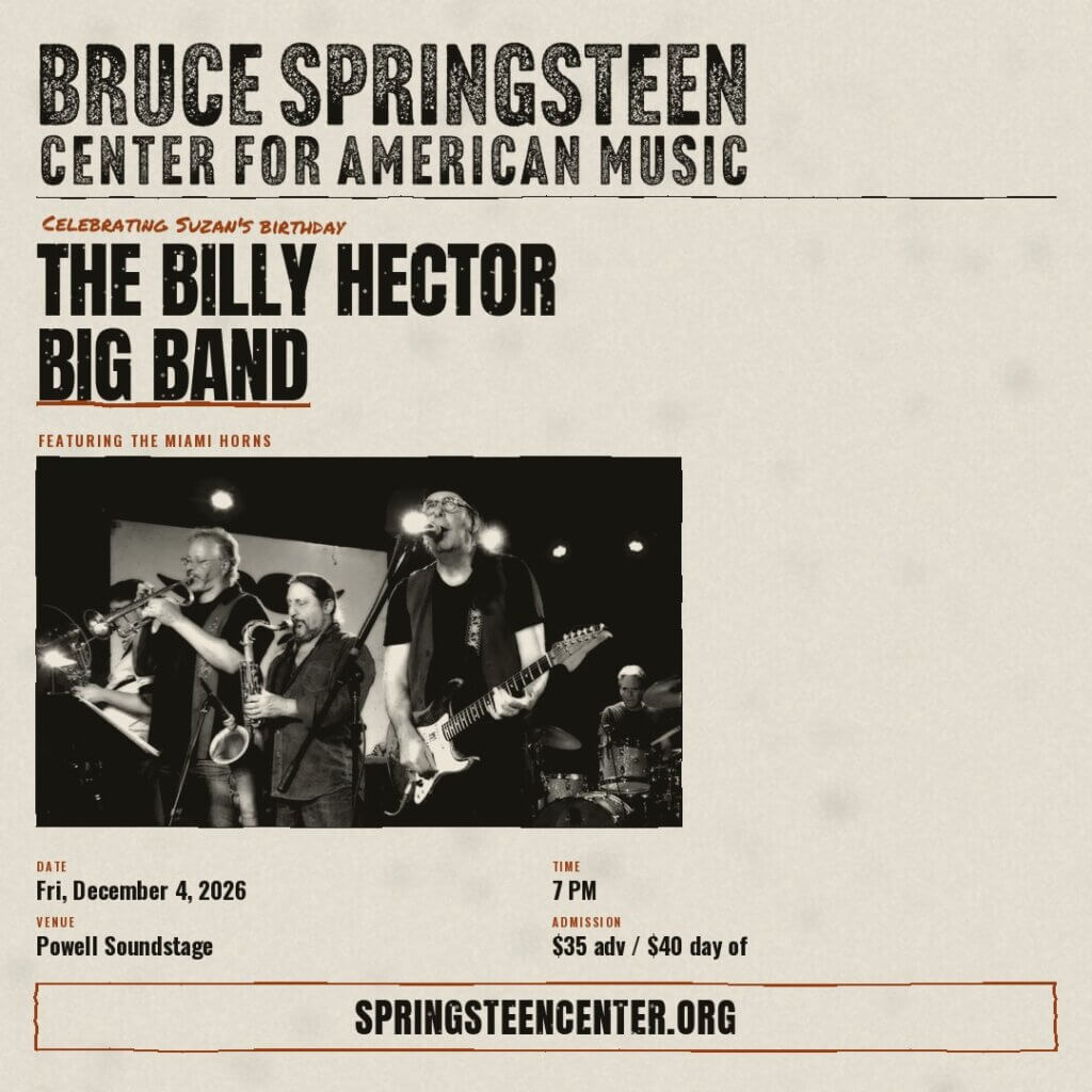 Flyer for The Billy Hector Big Band featuring the Miami Horns, celebrating Suzan’s birthday, Friday, December 4, 2026, 7 PM, Powell Soundstage, admission $35 advance or $40 day of show, springsteencenter.org, with a black-and-white photo of the band performing with horns