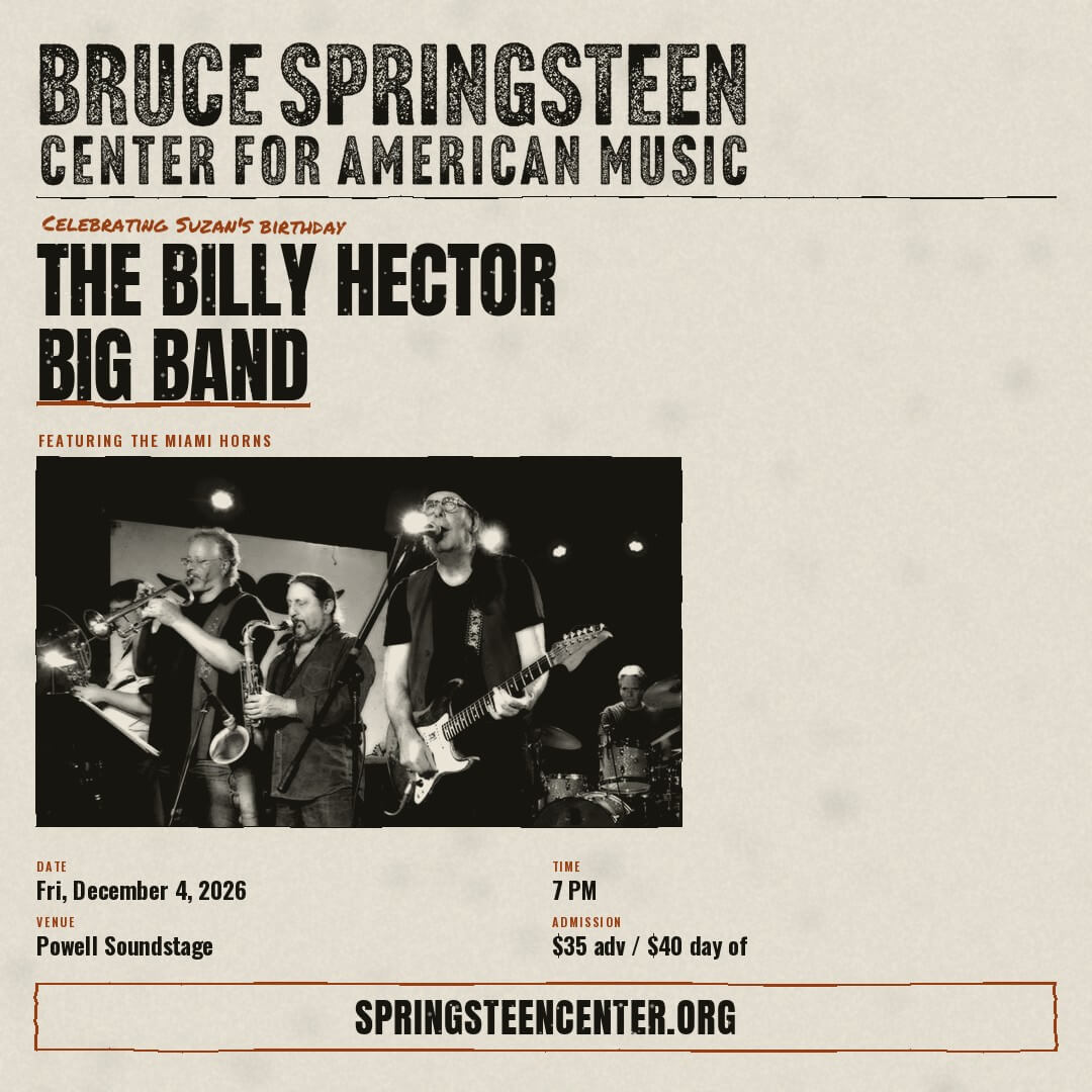Flyer for The Billy Hector Big Band featuring the Miami Horns, celebrating Suzan’s birthday, Friday, December 4, 2026, 7 PM, Powell Soundstage, admission $35 advance or $40 day of show, springsteencenter.org, with a black-and-white photo of the band performing with horns