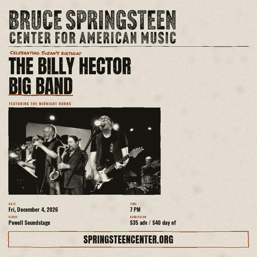 Flyer for The Billy Hector Big Band featuring the Midnight Horns, celebrating Suzan’s birthday, Friday, December 4, 2026, 7 PM, Powell Soundstage, admission $35 advance or $40 day of show, springsteencenter.org, with a black-and-white photo of the band performing with horns