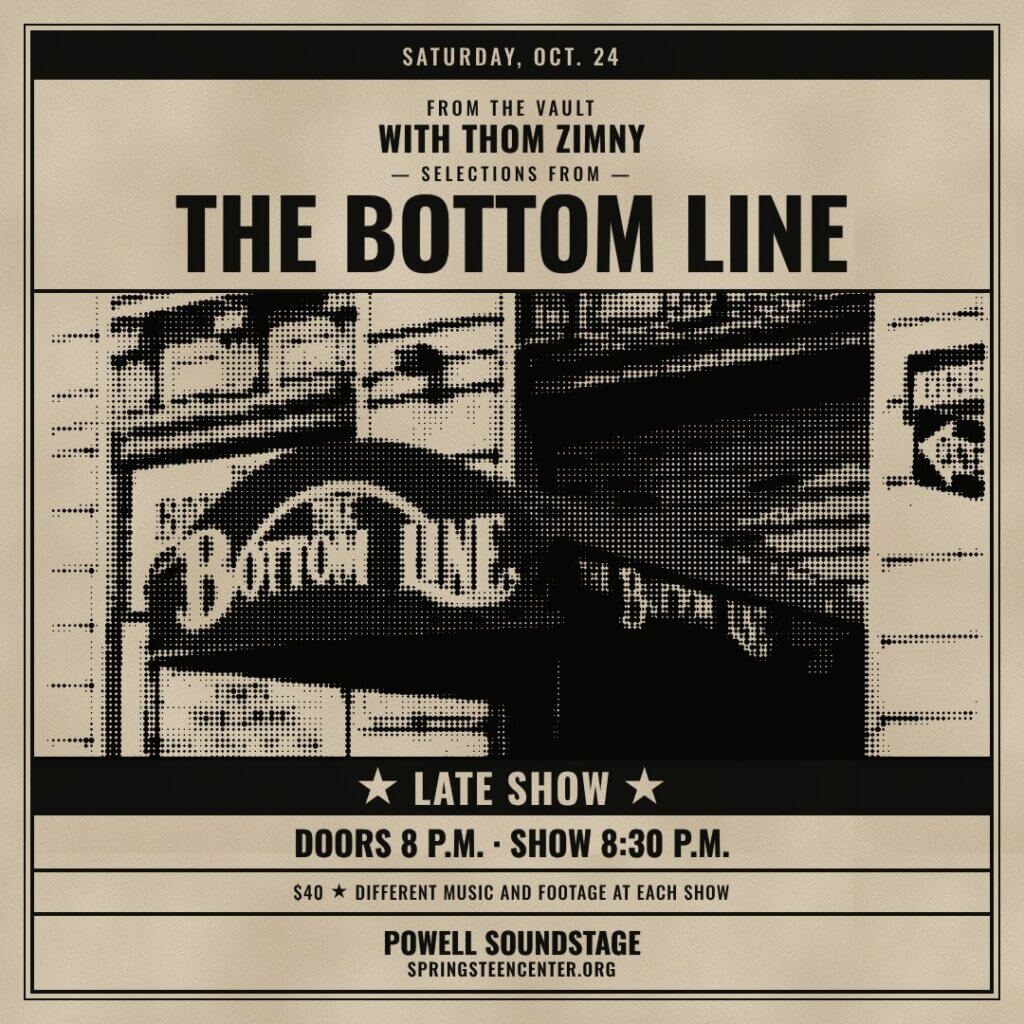 From the Vault with Thom Zimny: Selections from The Bottom Line flyer, late show: Saturday, October 24, doors 8 PM, show 8:30 PM, Powell Soundstage. Tickets $40; different music and footage at each show.